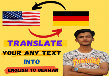 I will professionally translate your text English to German and German to English