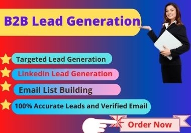 I will Targeted B2B Leads and Linkedin Lead Generation Expert for Email Marketing