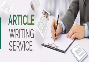 I will provide 1000 Words unique High Quality Article Writing