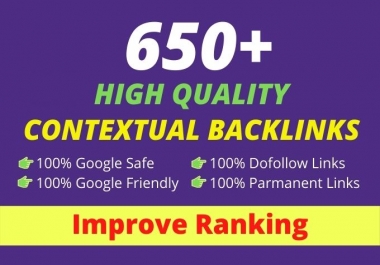 I will create 650+ high quality contextual dofollow backlinks