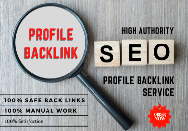 Manually,  20 high authority profile backlink
