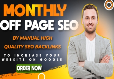 Monthly Off Page SEO by Manual High Quality 100 + SEO Backlinks to increase your Website Ranking