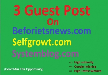 I will write and publish 3 guest posts on high da website with verified dofollow link
