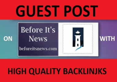 I will publish guest posts on beforeitsnews. com with high quality SEO backlinks