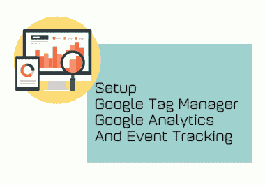 Setup Google Tag Manager,  Analytics And Event Tracking