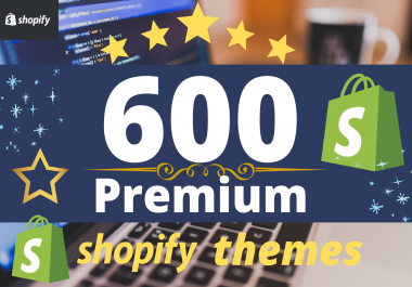 I will give you 600+ best paid shopify premium themes