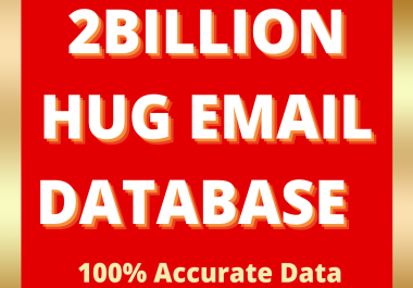 Tow Billion Worldwide Email Lists database,  B2B, B2C Business Marketing email database