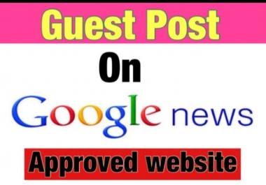I will do guest post on Google news approved websites