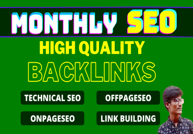 Create monthly SEO service with high quality dofollow backlinks for ranking
