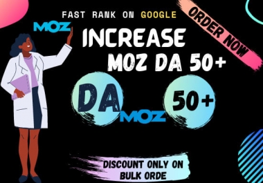 I will increase moz da domain authority 50 plus within 30 days