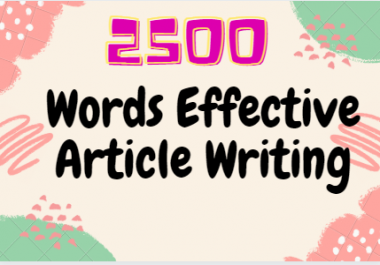 2500 Words Effective Article Writing