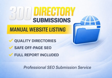 manually submit your website to 300 directory sites with full detailed report