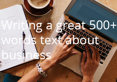 Writing a great 500+ words text about business