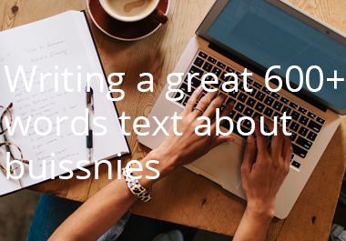 Writing a great 600+ words text about business