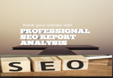 I will deliver Professional SEO report analysis