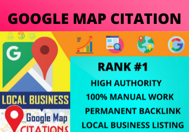 500 Google Map Citation Manual Pointing for Local Business SEO & permanent backlink