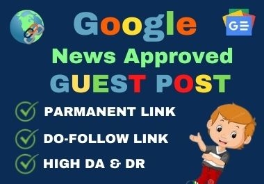 I Will Write And Publish Guest Post On Google News Approved Websites