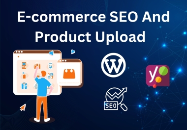 Optimize Your Online Shop,  E-commerce SEO & Product Upload