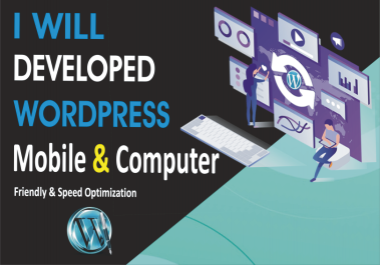 I will developed WordPress website speed optimization mobile and computer friendly