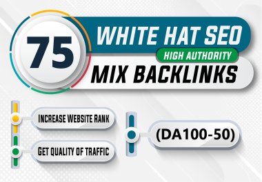 I Will Boost Your White Hat SEO with 75 Mix High Authority Dofollow Backlinks