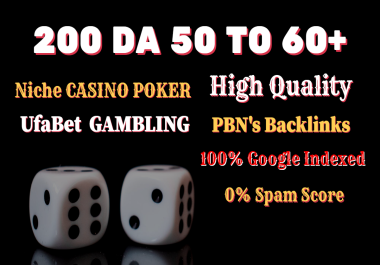 Get 200 Niche Casino Poker Ufa Bet Gambling DA 50+ High Quality Pbns Backlinks