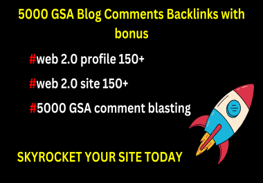 5000 GSA Blog Comments Backlinks with bonus