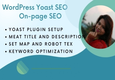 I will do on page SEO and setup yoast plugins and on page optimization in your wordpress website