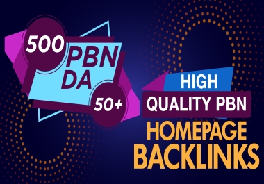 500 High Quality Dofollow DA50+ PBN SEO Homepage Backlinks Fast Ranking on Google