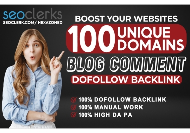 I will do 100 unique domains blog comment with dofollow backlink