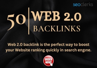 I will write and create 50 WEB 2.0 backlinks in high quality DA sites