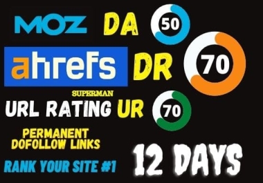 I will increase ahrefs DR 70 domain rating DR 60 ur 70 moz da 50
