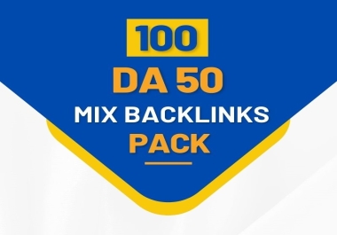 You Will Get 100 DA 50 Mix Foundation Backlinks For Website Success