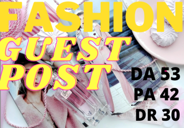 Publish guest post on my da 50beauty fashion blog