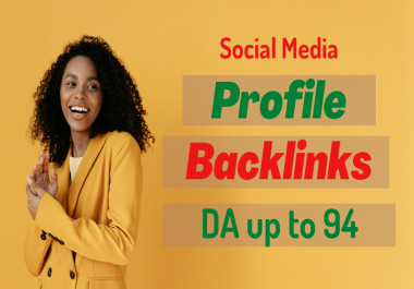 I will create DA90+ High Quality 100 Social Media Profile backlinks for website ranking