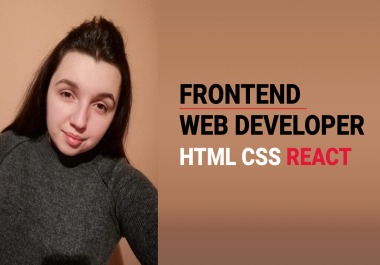I will be your front end web developer using react
