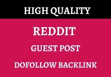 I will provide High Quality 80 Backlinks from the Reddit guest post for ranking your website