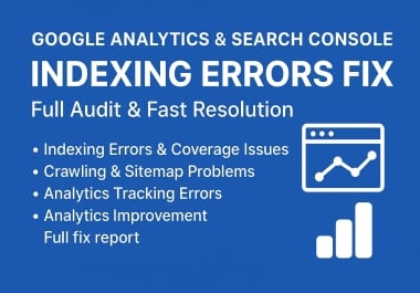Google Analytics & Search Console Indexing Errors Fix - Full Audit & Fast Resolution