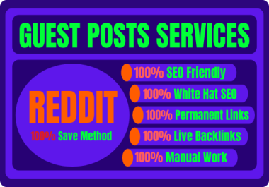 Write and publish 26 contextual guest post permanent live backlinks on Reddit DA99