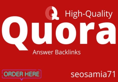 I will provide Unique 10 High-Quality and Powerful Quora Answer Backlinks