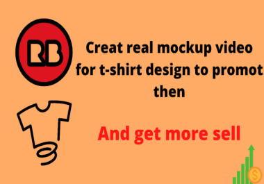 I will create real mockup video for t-shirt design to promot then
