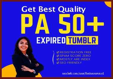 Get Best Quality PA 50 plus Expired Tumblr accounts at cheap price on seoclerk