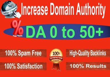 I can Increase and Ranking your sites Domain Authority MOZ DA 0 to 50plus