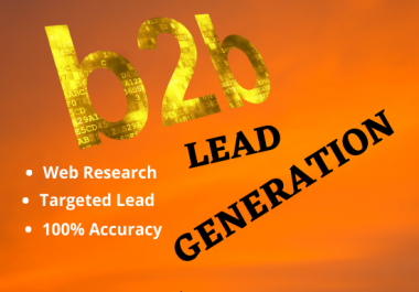 I will do 100 B2B Lead Generation web research and targeted lead