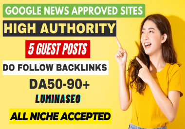 I will Write & Publish 5 Google News Approved Guest Posts Permanent on Da50+ Dofollow Websites