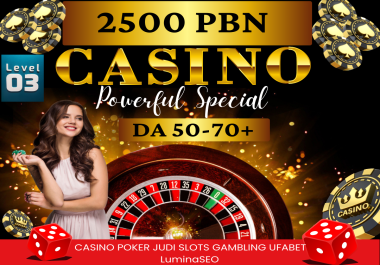 2500 PBNs DA50-DA70+ High Quality backlinks To Boost your website Casino Gambling Betting Sites SEO