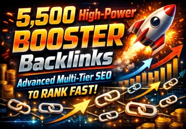 5,500 High-Power BOOSTER Backlinks Advanced Multi-Tier SEO to Rank Fast