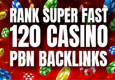 Rank super fast with 120 High quality Casino PBN Backlinks DA 50+ DR 40+ only for