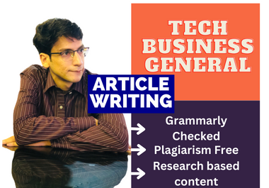 I will write Research based Tech articles,  Business articles and health articles