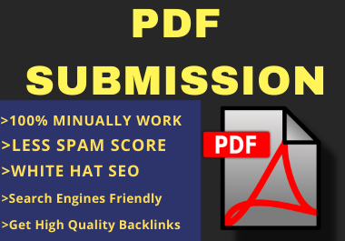 I will do PDF submission in 30 high pr doc sharing sites