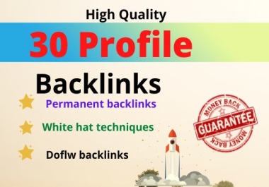 I will provide 30 high quality dofollow Profile Backlinks high traffic page.